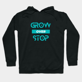 grow over stop Hoodie